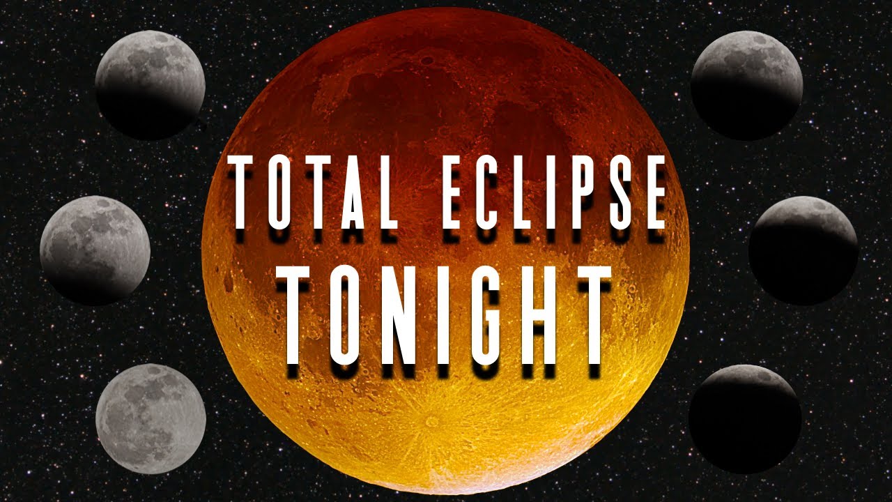 How to See The Total Lunar Eclipse Tonight | The Blood Moon