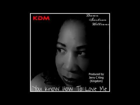 Dawn Souluvn Williams - You Know How To Love Me (Virgo E.S.P. Original Mix)