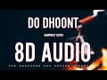 Do Ghoont Sampreet Dutta 8D Audio