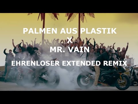 Raf Camora, Bonez MC & Culture Beat - Palmen aus Plastik x Mr. Vain (Ehrenloser Extended Remix)
