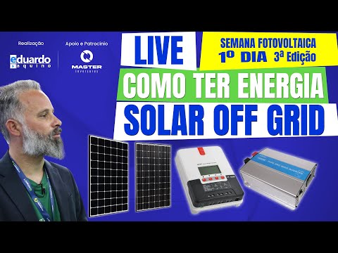 Como ter Energia Solar Off Grid 1º Dia da Semana Fotovoltaica 3ª Edição