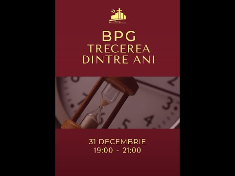 BPG - 31 Decembrie 2025 - Trecerea dintre ani - Miercuri seara