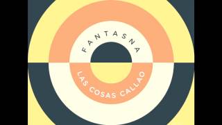 Fantasna - Las Cosas Callao
