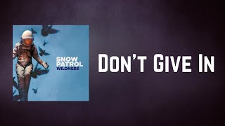 Snow Patrol - Don't Give In (Lyrics)