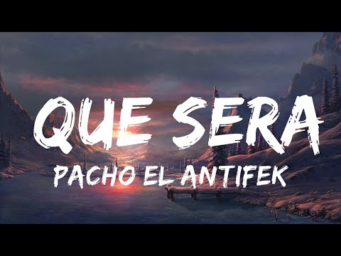【30 Mins】 Pacho El Antifeka, Casper Mágico, Nio García - Que Sera (Letra/Lyrics)  | Best Vibe Music
