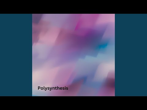 Polysynthesis