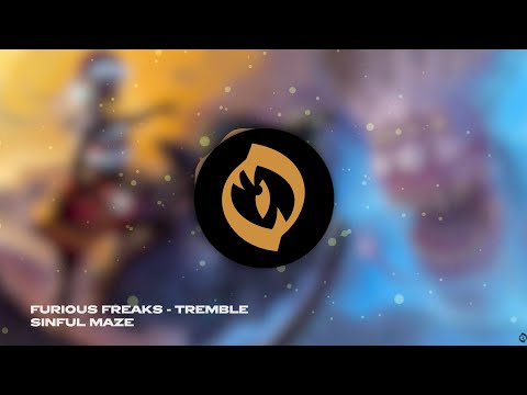 Furious Freaks - Tremble [SINFUL MAZE]