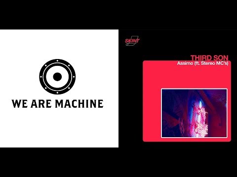 We Are Machine - REVIEW - Third Son - Assimo (ft. Stereo MC's) - Skint Records