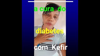 a cura do diabetes com kefir e outros benefícios , videos  completos no canal
