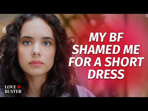My BF Shamed Me For A Short Dress | 