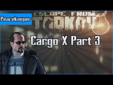 Cargo X Part 3  - Peacekeeper Task - Escape from Tarkov Questing Guide EFT