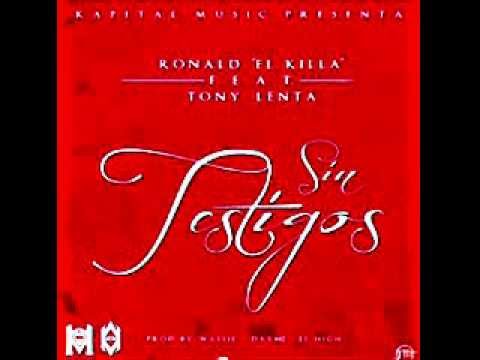 Sin Testigos Ronald El Killa Ft Tony Lenta