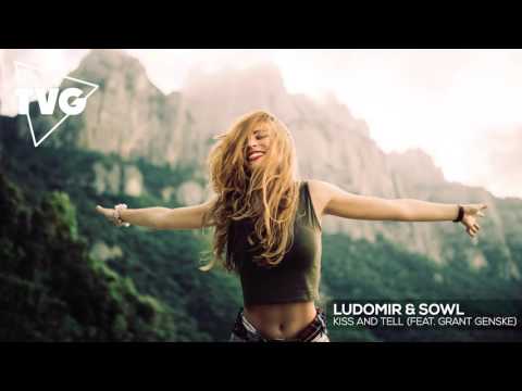 Ludomir & SOWL - Kiss And Tell (ft. Grant Genske)
