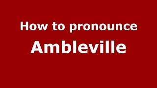 How to pronounce Ambleville