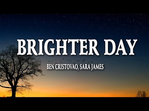 Ben Cristovao, Sara James - Brighter Day (lyrics)