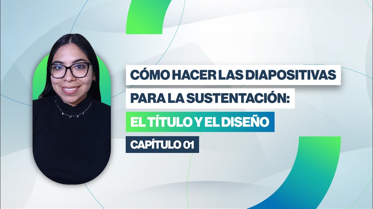 Cómo hacer las diapositivas para una sustentación: El título y el diseño | Clase 01