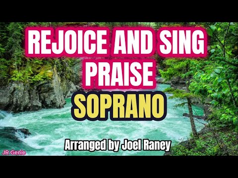 Rejoice and Sing Praise  / SOPRANO / Choral Guide / - Arranged by Joel Raney