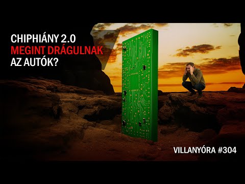 Villanyóra #304 - Chiphiány 2.0: megint drágulnak az autók?