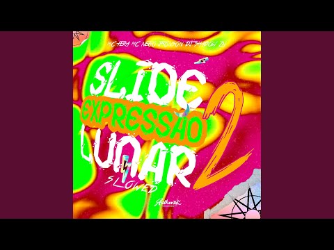 Slide Expressão Lunar 2 - Slowed