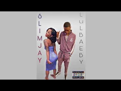 Slim Jay | Lul Baeby | (Official Audio)