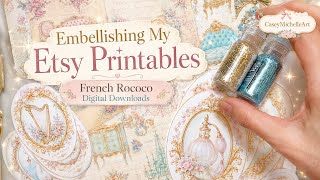 Embellishing My Etsy Printables ✨ French Rococo Paper Craft Ideas