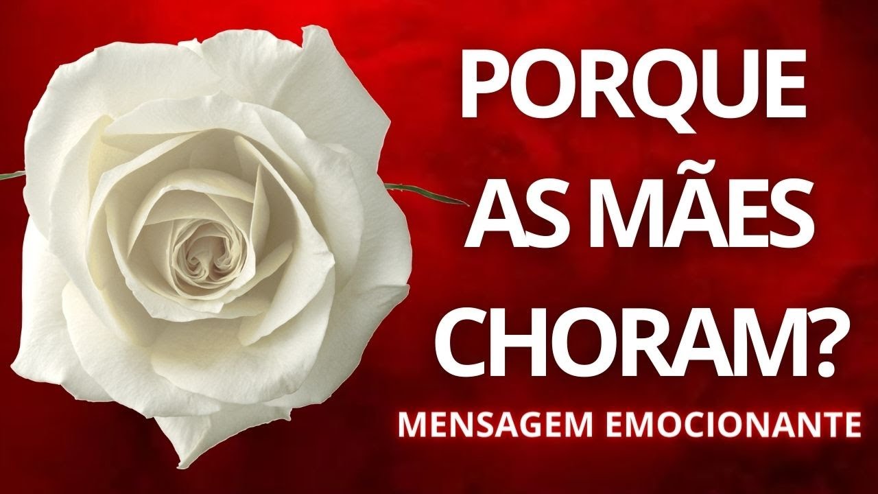 Porque as Mães Choram  Mensagem de Bom Dia