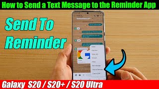 Galaxy S20/S20+: How to Send a Text Message to the Reminder App