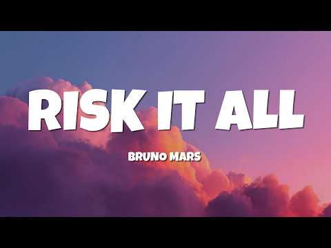 Bruno Mars - Risk It All (Lyrics)
