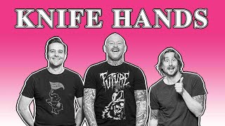 Knife Hands