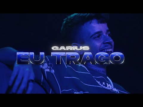 Garius - Eu Trago (Official Music Video)