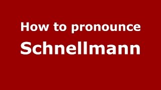 How to pronounce Schnellmann