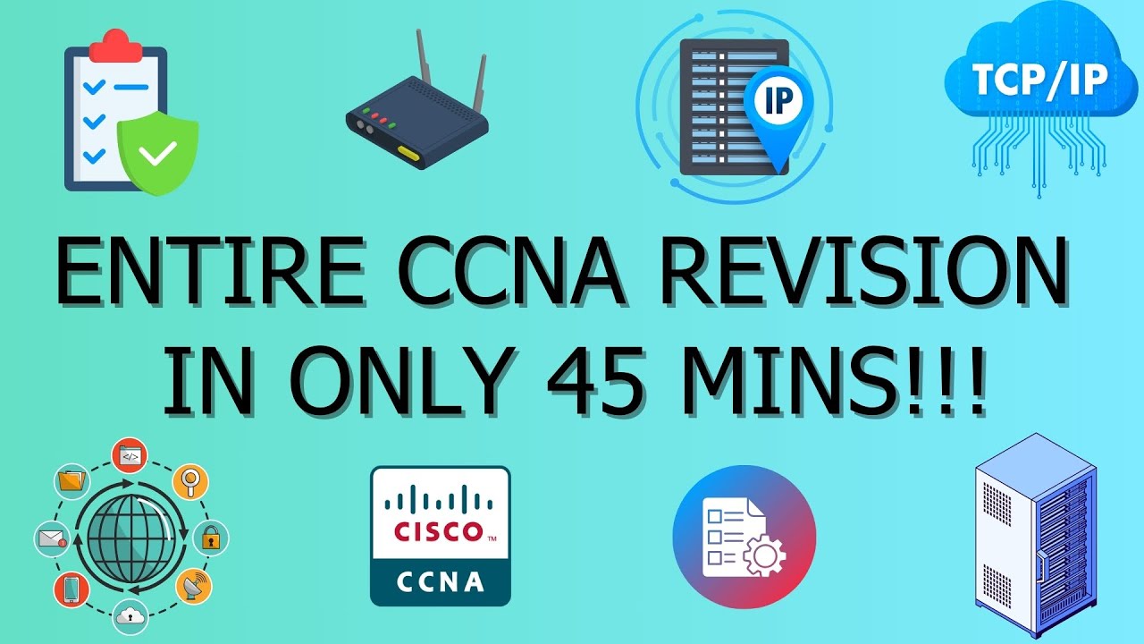 ENTIRE CCNA Revision in 45 MINS! CCNA Revision, High Quality, Cisco Certified, CCNA Certification
