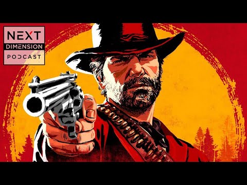 Next Dimension Podcast - Red Dead Redemption 2 VR - Guest: Immersive Matthew