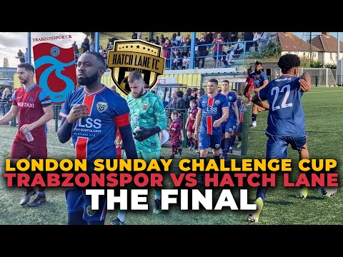 TRABZONSPOR VS HATCH LANE - FULL MATCH (LONDON SUNDAY CHALLENGE CUP FINAL) 21/22