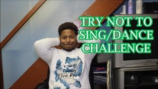 TRY NOT TO SING/DANCE CHALLENGE