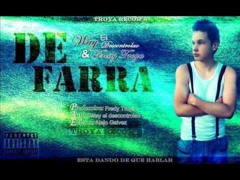 De Farra' Way el Descontrolao FT Fredy Troya★ (Troya Recor's) NUEVO 2012