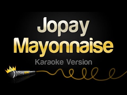 Mayonnaise - Jopay (Karaoke Version)