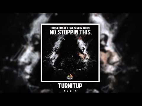 Housequake feat. Simon Titus - NO.STOPPIN.THIS. (ROOG & Dennis Quin Lebump Remix) [Preview]
