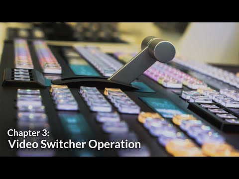 Video Switcher Operation TD Basics Chapter 3