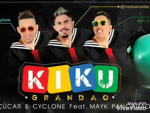 Mc açucar e cyclone e mayk pancadao KIKU 🎵🎶🎤