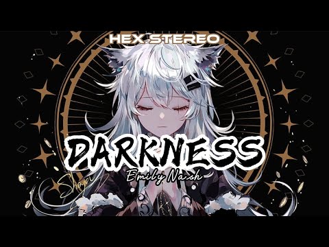 「Nightcore」- Darkness (Lyrics) - Emily Nash