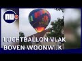 Luchtballon vliegt laag over woonwijk in Nijkerk | NU.nl