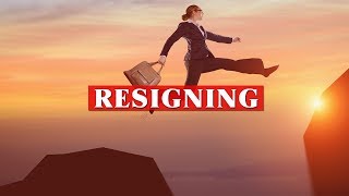 Resigning