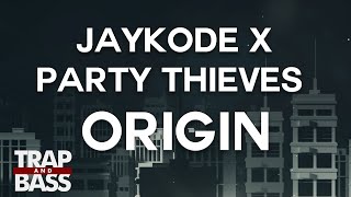 JayKode & Party Thieves - Origin