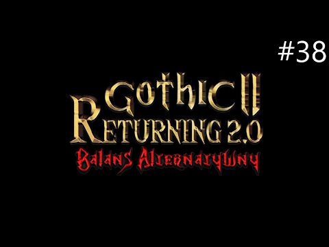 Zagrajmy w Gothic 2 NK: Returning 2.0 AB odc. 38 - Mieszanka słonia i ścierwojada