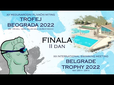 IV deo - FInala - Trofej Beograda 2022 -  28-29.05.2022.