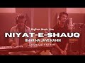 Niyat E Shauq Zeeshan Ali Bigfoot Live Full Ghazal 2022