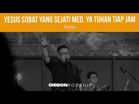Gibeon Worship "Yesus Sobat Yang Sejati Med. Ya Tuhan Tiap Jam" 13 Oktober 2024