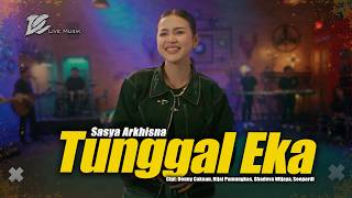 Download lagu SASYA ARKHISNA - TUNGGAL EKA ( LIVE MUSIC VIDEO) | DC MUSIK mp3