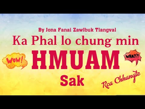 Ka phal lo chung min HMUAM sak....!! || By Jona Fanai Zawlbuk Tlangval